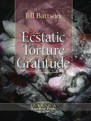 cover image of The Ecstatic Torture of Gratitude